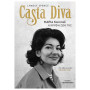 CASTA DIVA - ΜΑΡΙΑ ΚΑΛΛΑΣ: Η ΚΡΥΦΗ ΖΩΗ ΤΗΣ